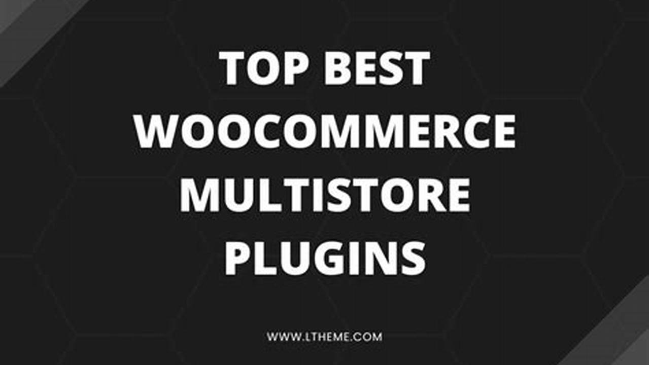 Top WooCommerce Multisite Plugins Reviewed